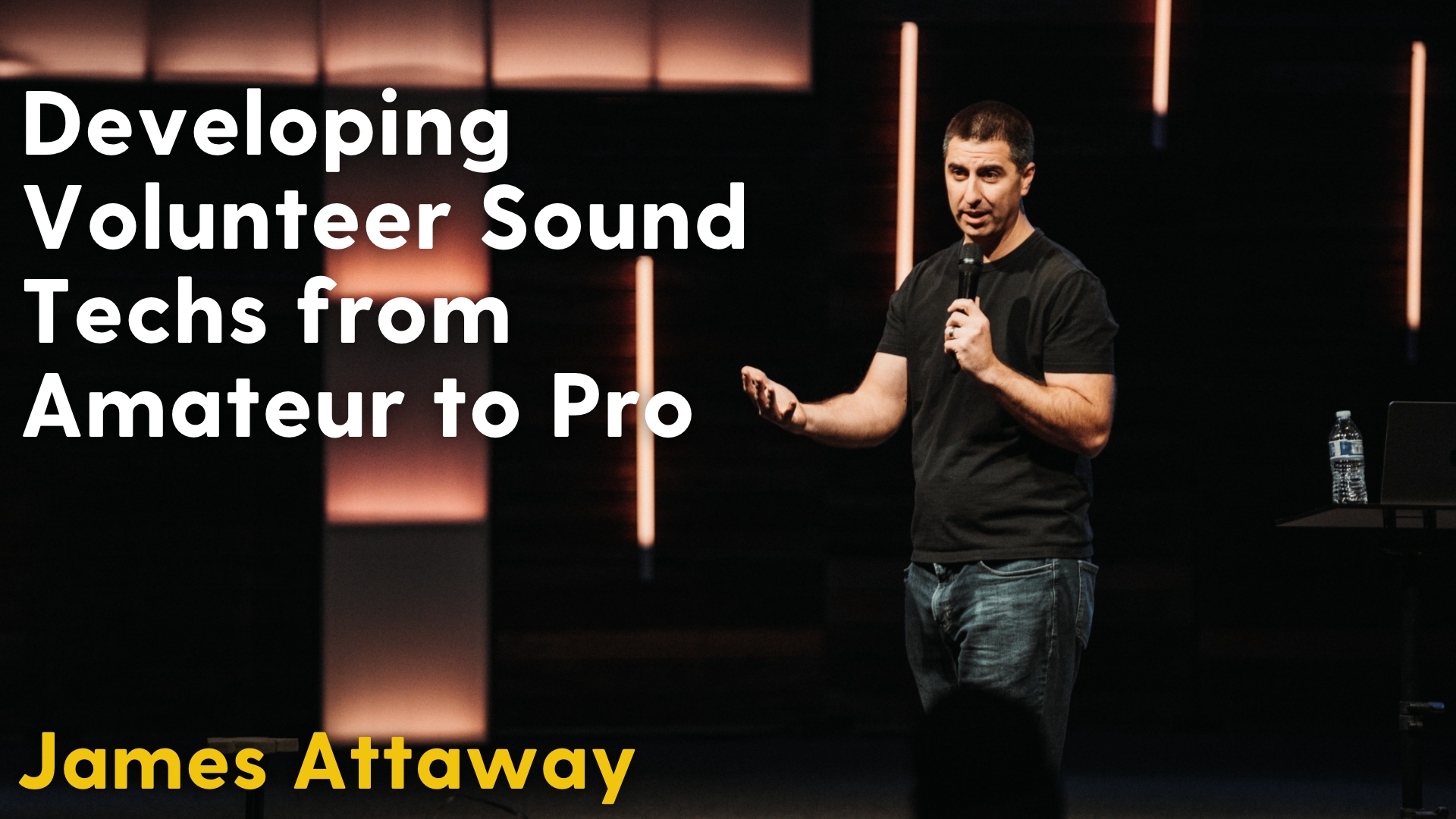 James Attaway – Take Church Sound Volunteers from Amateur to Pro