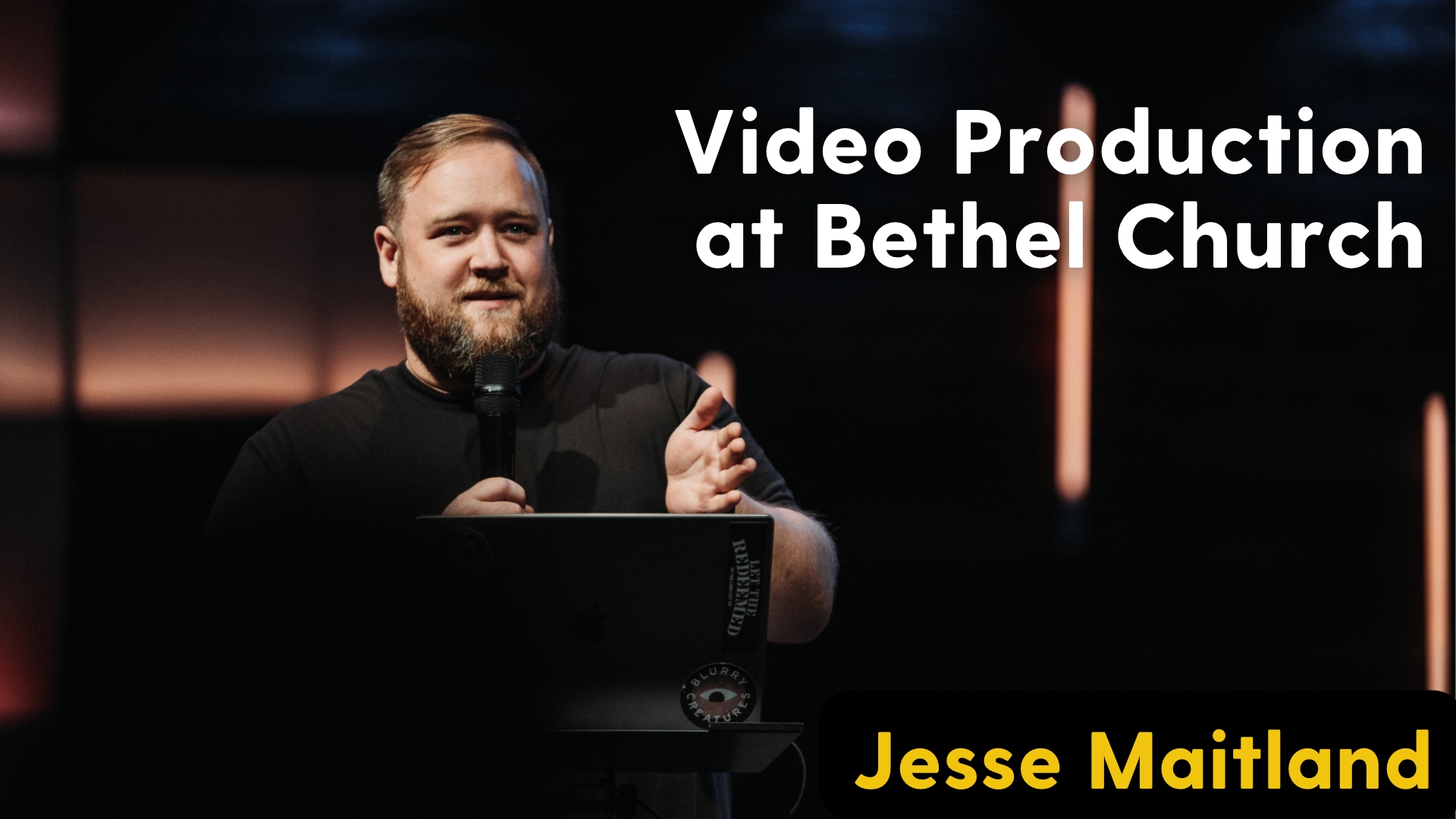 Jesse Maitland – Video Production at Bethel Church